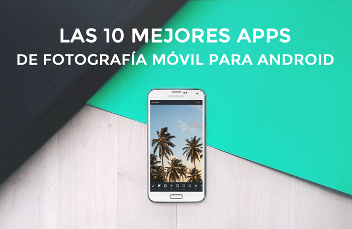 Aplicaciones de Fotografía Android
