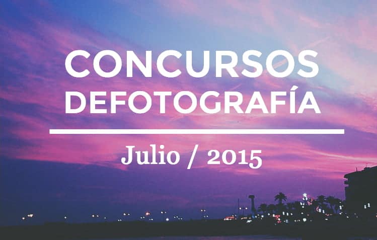 Mejores concursos de fotografía Julio 2015