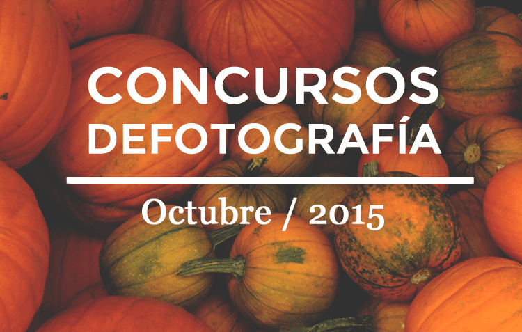 Los mejores concursos de fotografía Octubre 2015